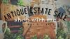 Estate Sale Haul Shop With Me Thrifted Farmhouse Decor Cottage Antiques For Resale