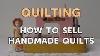 How To Sell Handmade Quilts
