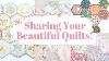 Quilt As You Go Sharing Your Inspiring Quilts