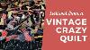 Vintage Crazy Quilt What Can We Learn
